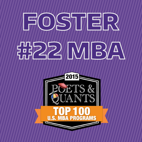Foster ranks #22 of top 100 MBA programs according to Poets & Quants ...