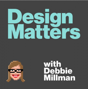 Design Matters Podcast with Debbie Millman for entrepreneurs
