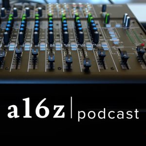 a16z podcast for entrepreneurs and investors